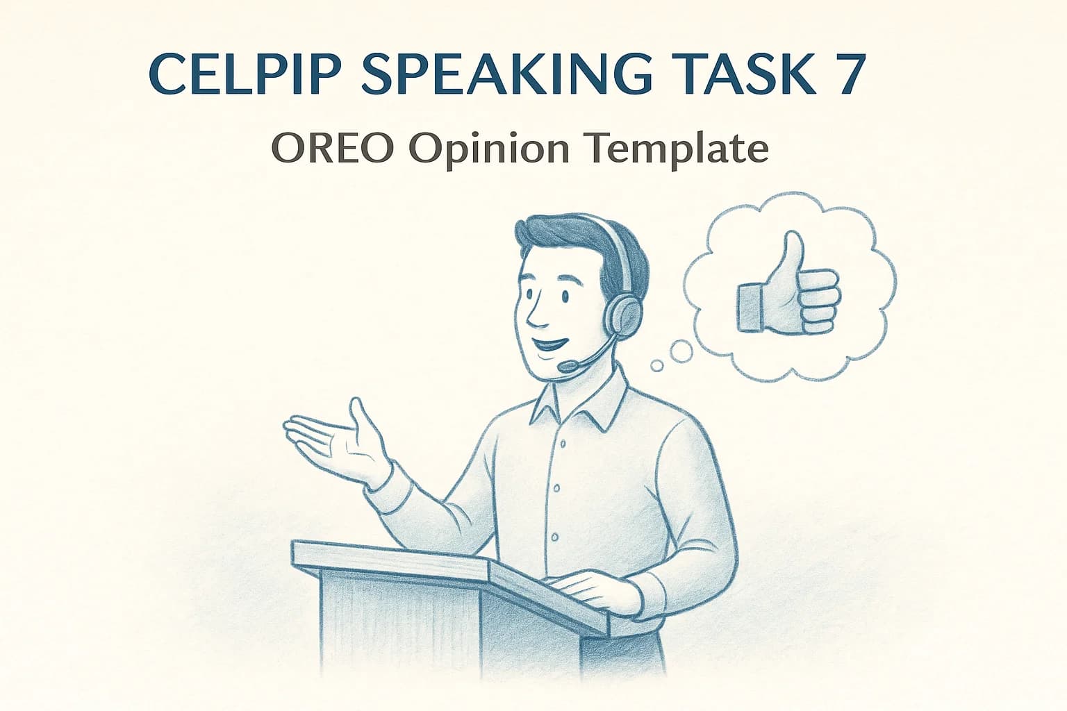 CELPIP Speaking Task 7: OREO Opinion template